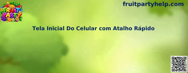 Atalho na tela inicial do celular