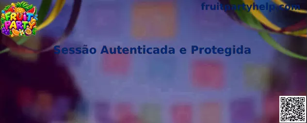 Sessão Autenticada e Protegida Fruit Party