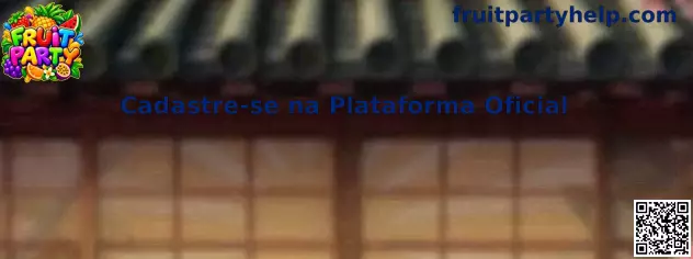 Guia Cadastre-se na Plataforma Oficial Fruit Party