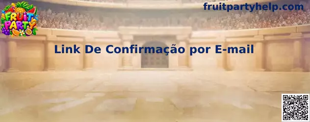 Link De Confirmação por E-mail no Fruit Party