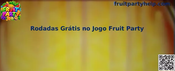 Rodadas Grátis no Jogo Fruit Party